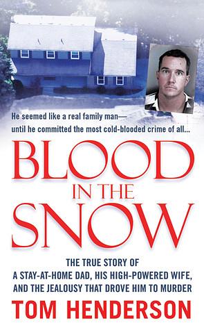 Blood in the Snow by Tom Henderson