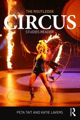 The Routledge Circus Studies Reader by 