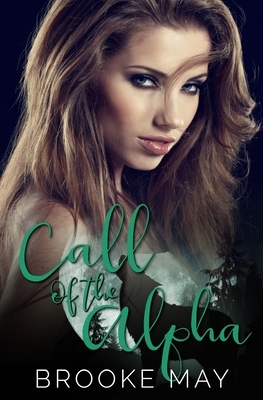 Call of the Alpha by Brooke May