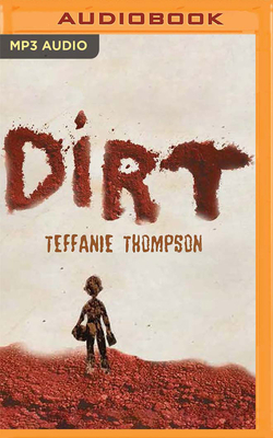 Dirt by Teffanie Thompson