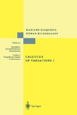 Calculus of Variations I by Mariano Giaquinta, Stefan Hildebrandt