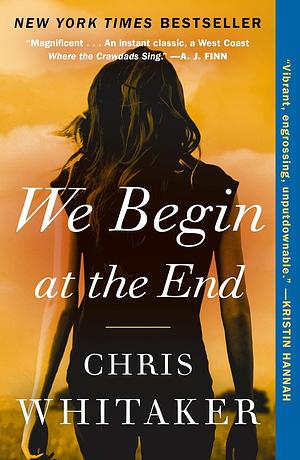 We Begin at the End by Chris Whitaker