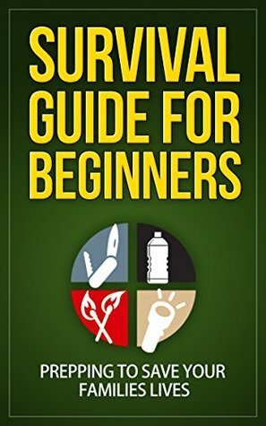 Survival Guide For Beginners: Prepping To Save Your Families Lives (Free Bonuses Inside)(Prepping, doomsday prepping, survival books) by Andy Shaw