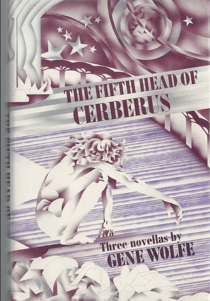 The Fifth Head of Cerberus: Three Novellas by Gene Wolfe by Gene Wolfe
