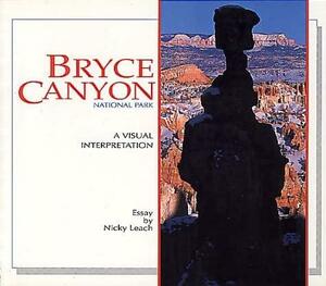 Bryce Canyon National Park: A Visual Interpretation by Rose Houk, Jeff Nicholas