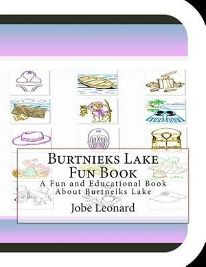 Burtnieks Lake Fun Book: A Fun and Educational Book About Burtneiks Lake by Jobe Leonard
