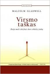 Virsmo taškas: kaip maži dalykai daro didelę įtaką by Malcolm Gladwell