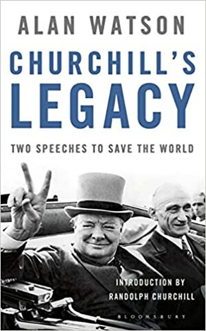 Заветът на Чърчил: Как две речи спасиха Европа от комунизма by Alan Watson, Алън Уотсън