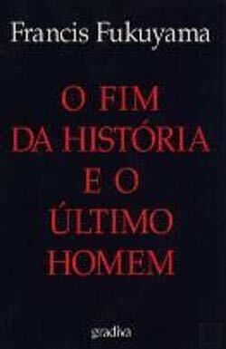 O fim da história e o último homem by Francis Fukuyama, Maria Goes