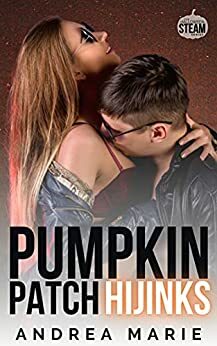 Pumpkin Patch Hijinks (Halloween Steam Series) by Andrea Marie