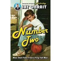 Number Two: More Short Tales from a Very Tall Man by Jay Onrait