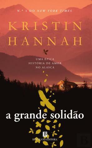 A Grande Solidão by Kristin Hannah