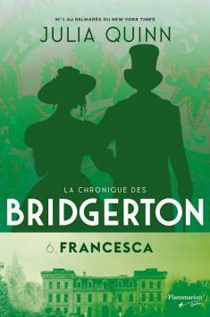 CHRONIQUE DES BRIDGERTON T.06 : FRANCESCA by Julia Quinn
