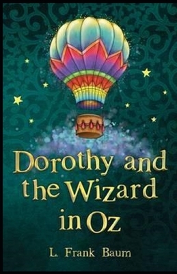 Dorothy and the Wizard in Oz Annotated by L. Frank Baum