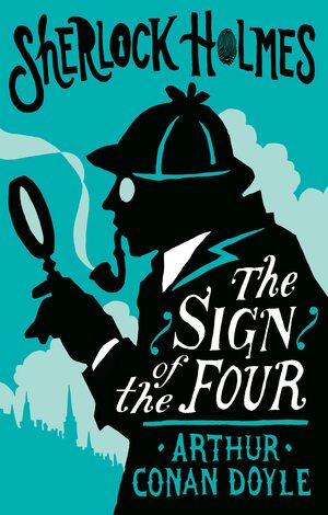 The Sign of the Four or The Problem of the Sholtos by Arthur Conan Doyle