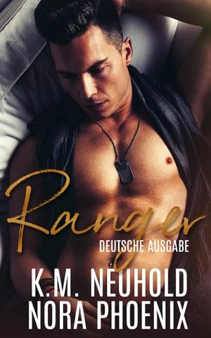 Ranger: eine MM Romanze by K.M. Neuhold, Nora Phoenix