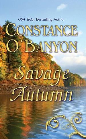 Savage Autumn by Constance O'Banyon