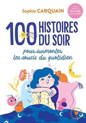 100 histoires du soir by Sophie Carquain
