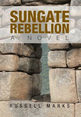 Sungate Rebellion by Russell Marks