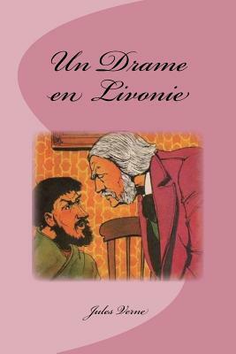 Un Drame en Livonie by Jules Verne