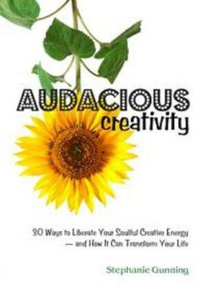 Audacious Creativity by Stephanie Gunning