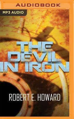 The Devil in Iron by Robert E. Howard