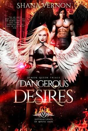 Dangerous Desires: Demon Queen Trials by Shana Vernon