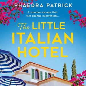 The Little Italian Hotel by Phaedra Patrick