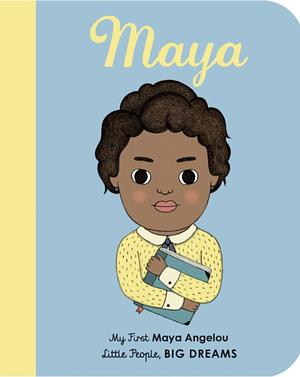 Maya: My First Maya Angelou by Lisbeth Kaiser