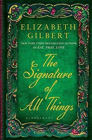 The Signature of All Things by Elizabeth Gilbert