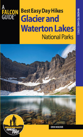 Best Easy Day Hikes Glacier and Waterton Lakes National Parks, 3rd by Erik Molvar