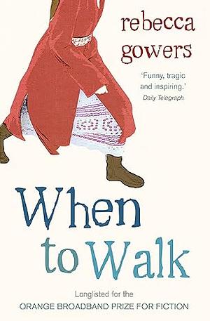 When to Walk by Rebecca Gowers