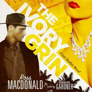 The Ivory Grin by Ross MacDonald