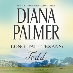 Long, Tall Texans: Todd by Diana Palmer
