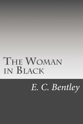 The Woman in Black by E. C. Bentley