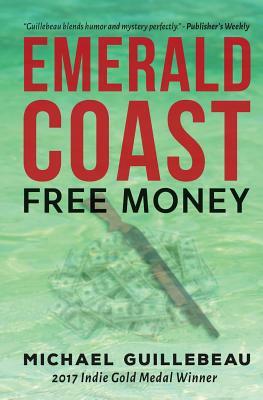 Emerald Coast: Free Money by Michael Guillebeau
