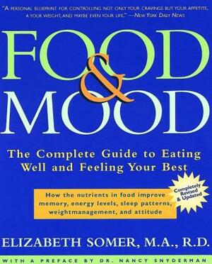 Food & Mood: The Complete Guide to Eating Well and Feeling Your Best by Elizabeth Somer