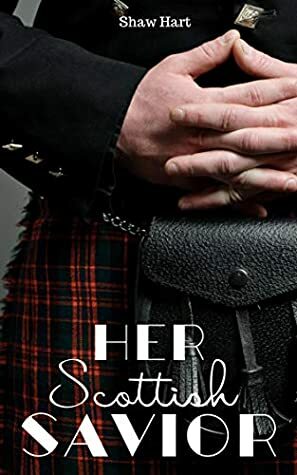 Her Scottish Savior by Shaw Hart
