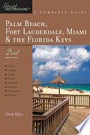 Explorer's Guide Palm Beach, Fort Lauderdale, Miami &amp; the Florida Keys: A Great Destination by Trish Riley