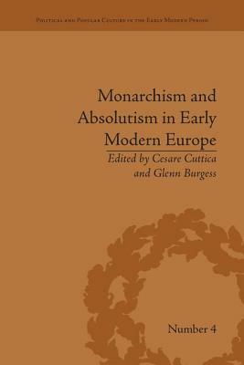 Monarchism and Absolutism in Early Modern Europe by 