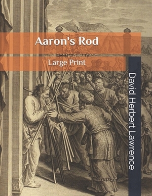 Aaron's Rod: Large Print by D.H. Lawrence