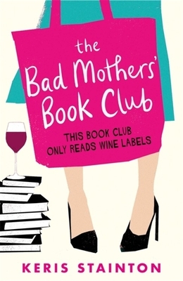 The Bad Mothers' Book Club by Keris Stainton