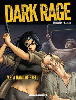 Dark Rage #3: A Hand of Steel (Colère Noire #3) by Thierry Smolderen