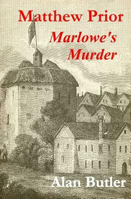 Matthew Prior Marlowe's Murder by Alan Butler