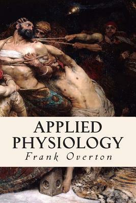 Applied Physiology by Frank Overton