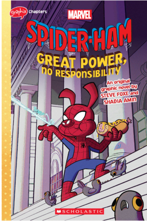 Great Power, No Responsibility (Spider-Ham Graphic Novel) by Steve Foxe