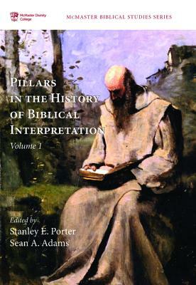 Pillars in the History of Biblical Interpretation, Volume 1 by 