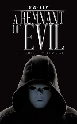 A Remnant of Evil by Brian Holliday