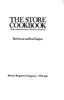 The Store Cookbook: Recipes and Recollection from "the Store in Amagansett" by Bert Greene, Denis Vaughan