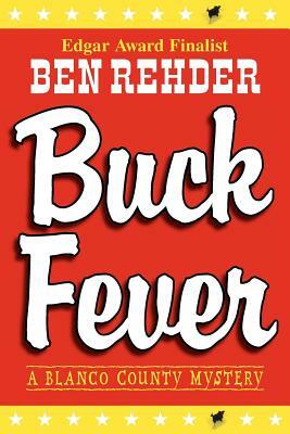 Buck Fever: A Blanco County Mystery by Ben Rehder